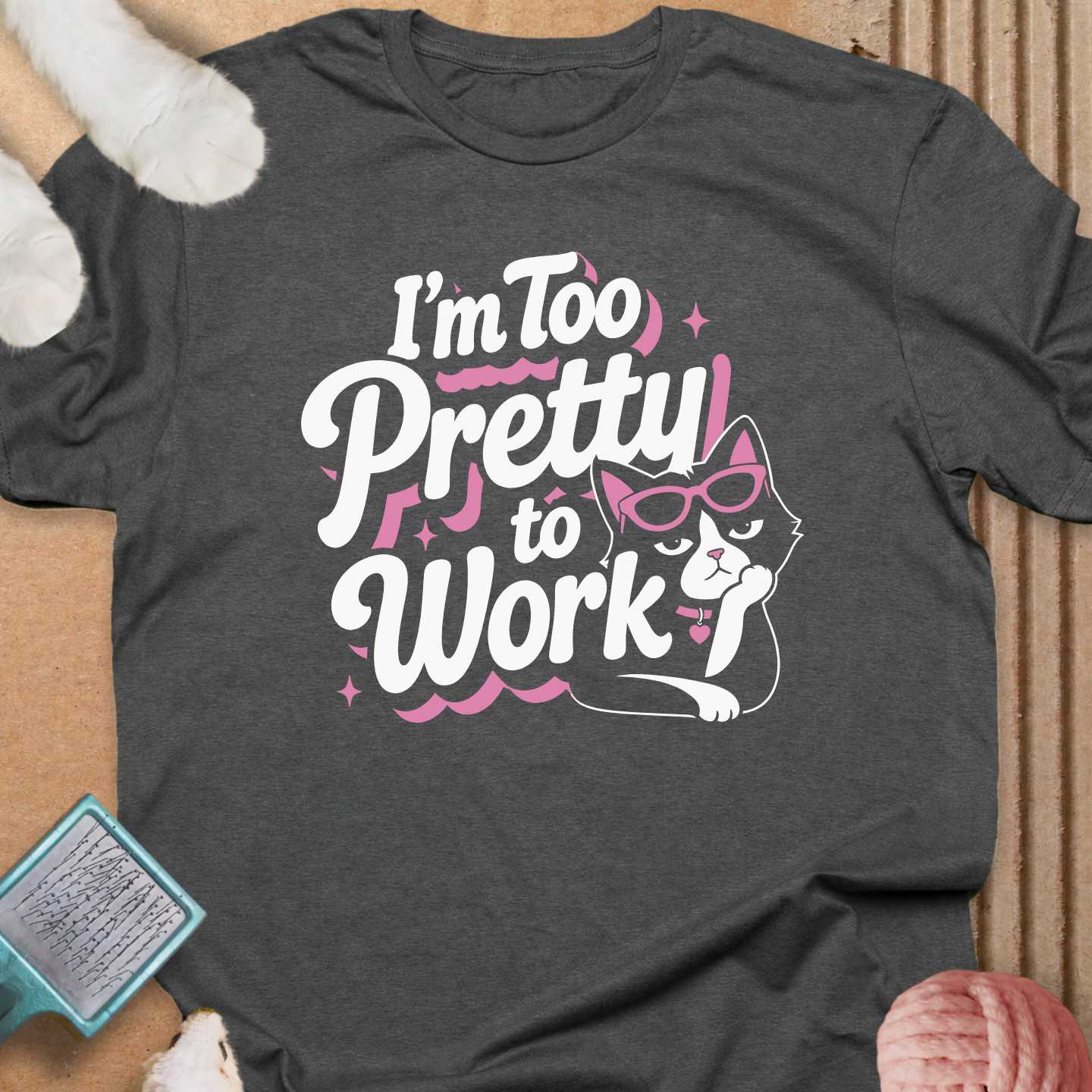 Too Pretty To Work