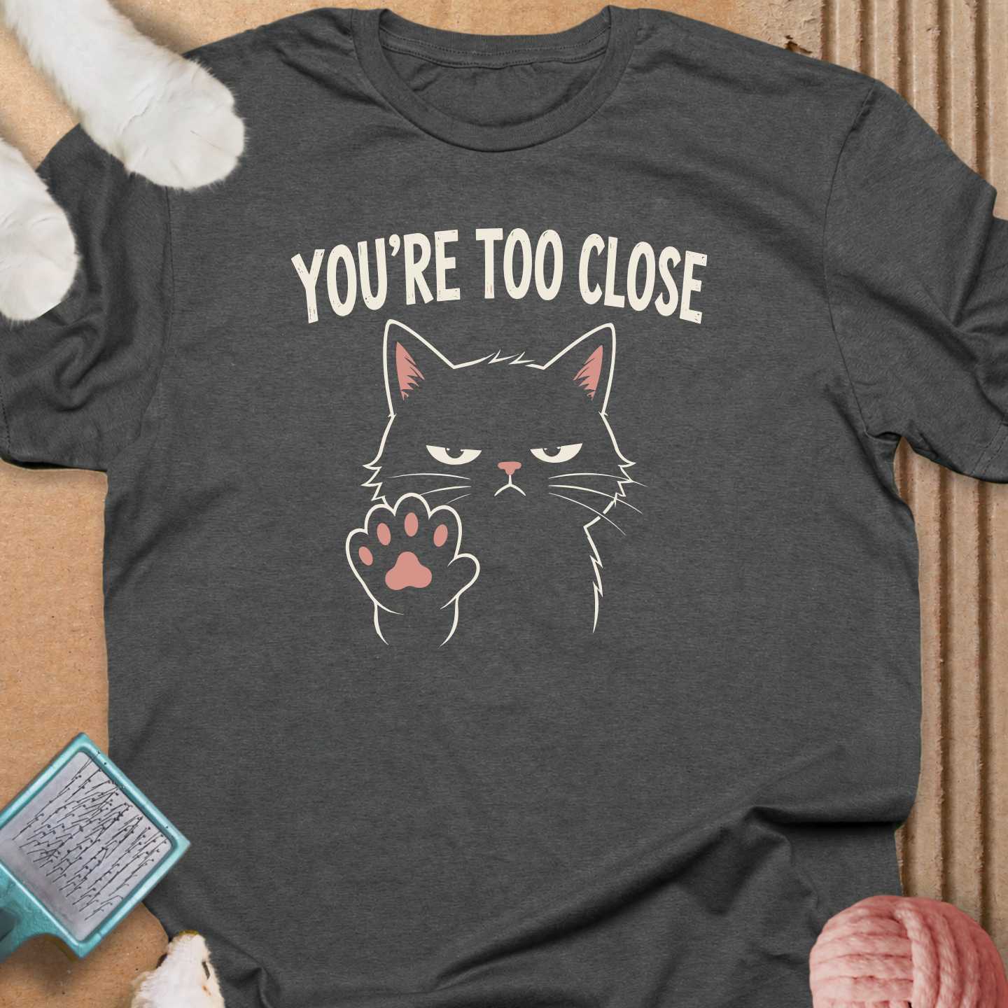 You're Too Close