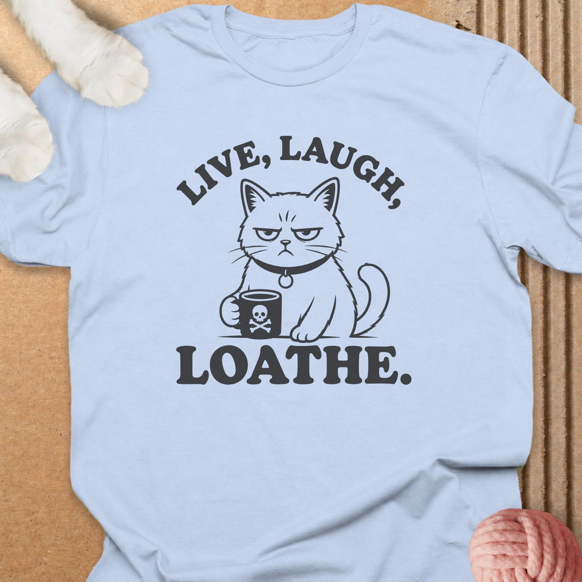 Live Laugh Loathe
