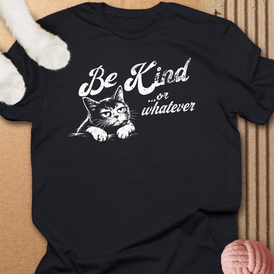 Be Kind Or Whatever