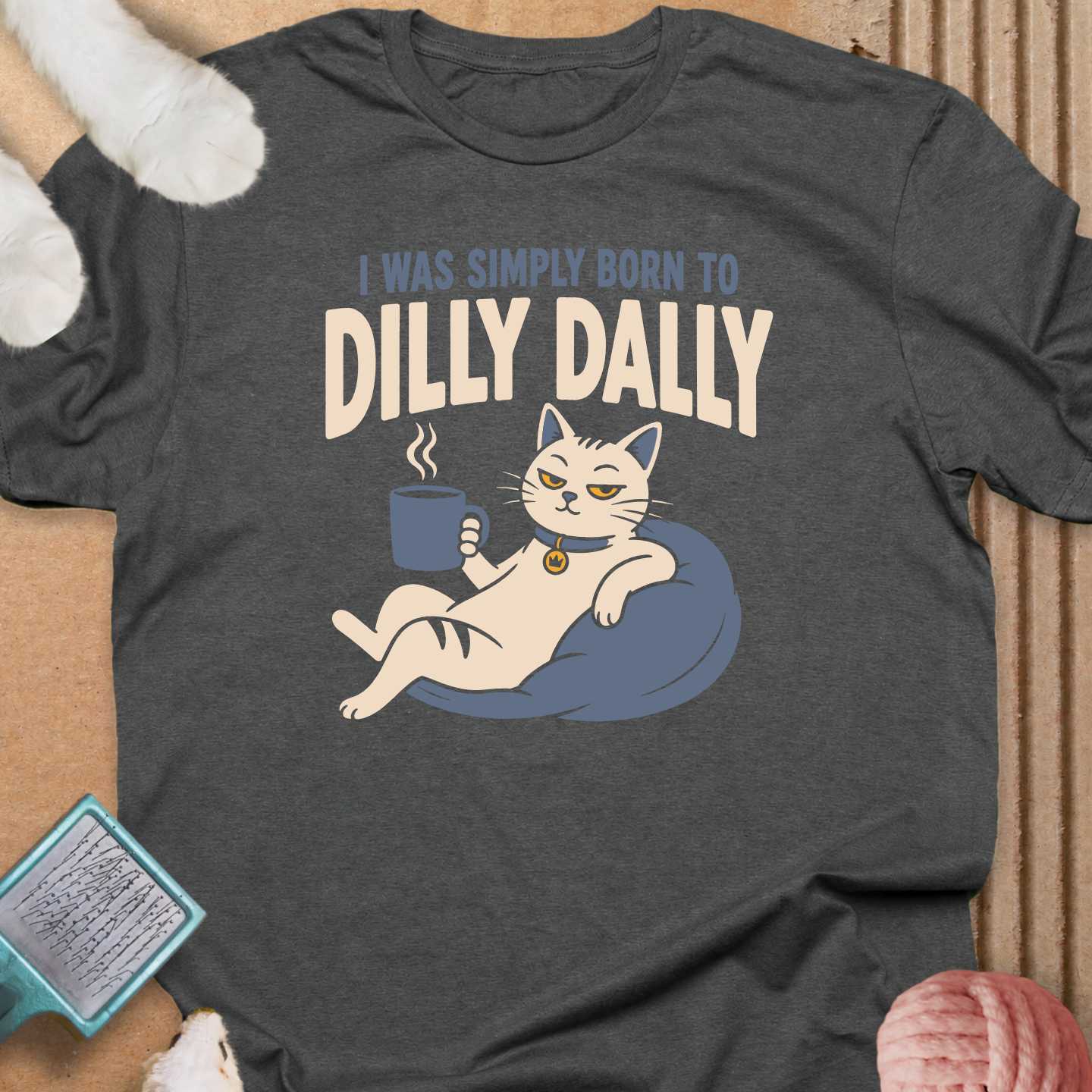Born To Dilly Dally