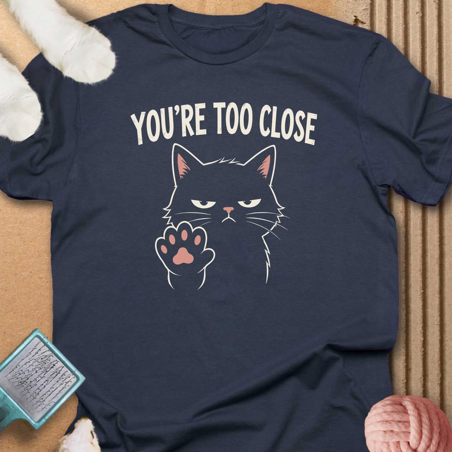 You're Too Close