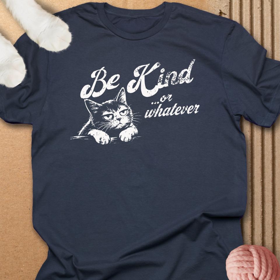 Be Kind Or Whatever