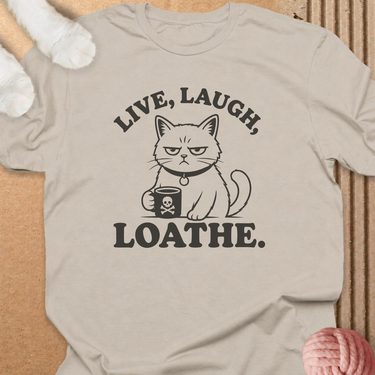 Live Laugh Loathe